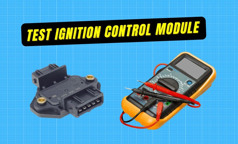 How to Test Ignition Control Module With Multimeter